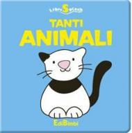 Tanti animali. Libri splash