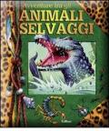 Avventure tra gli animali selvaggi . Libro pop-up. Ediz. illustrata