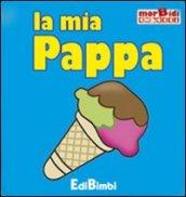 La mia pappa. Ediz. illustrata