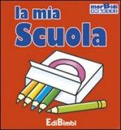 La mia scuola. Ediz. illustrata