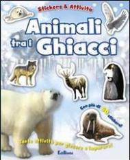 Animali tra i ghiacci. Con adesivi