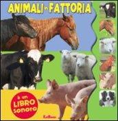 Animali in fattoria. Libro sonoro. Ediz. illustrata