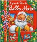 Il grande libro di Babbo Natale. Libro pop-up. Ediz. illustrata