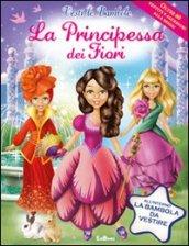 La principessa dei fiori. Ediz. illustrata. Con gadget