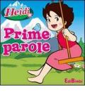 Prime parole. Heidi. Ediz. illustrata