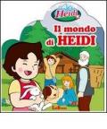Il mondo di Heidi. Ediz. illustrata. Con gadget