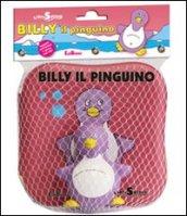 Billy il pinguino. Libri splash. Ediz. illustrata. Con gadget