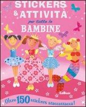 Stickers e attività per tutte le bambine. Ediz. illustrata