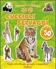 Cuccioli selvaggi. Con adesivi