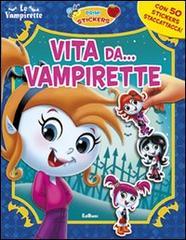 Vita da... vampirette. Con adesivi