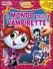 Il mondo delle vampirette. Con adesivi