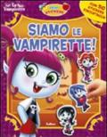 Siamo le vampirette! Con adesivi