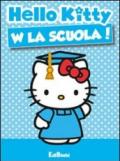 W la scuola! Hello Kitty. Ediz. illustrata