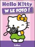 W le foto! Hello Kitty. Ediz. illustrata
