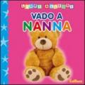 Vado a nanna