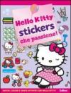 Stickers che passione! Hello Kitty. Con adesivi. Ediz. illustrata
