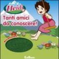 Tanti amici da conoscere! Heidi. Ediz. illustrata