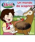 Un mondo da scoprire! Heidi. Ediz. illustrata