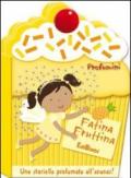 Fatina Fruttina. Profumini. Ediz. illustrata