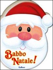 Babbo Natale! Pupazzi di Natale. Ediz. illustrata