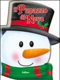 Il pupazzo di neve. Pupazzi di Natale. Ediz. illustrata