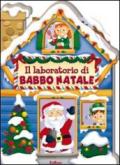 Il laboratorio di Babbo Natale. Casette di Natale. Ediz. illustrata