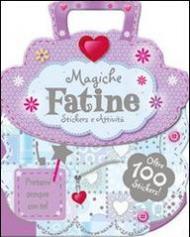 Magiche fatine. Le borsette magiche. Con adesivi