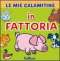 In fattoria. Le mie calamitine. Con gadget