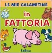 In fattoria. Le mie calamitine. Con gadget