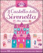 Il castello della sirenetta. Le casette delle bambole. Con adesivi