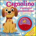 Cagnolino cucciolo giocherellone! Libro sonoro