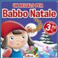 Un regalo per Babbo Natale. Ediz. illustrata