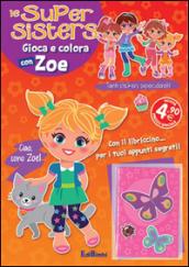 Gioca e colora con Zoe. Le super sisters