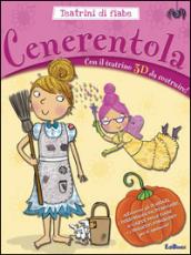 Cenerentola. Teatrini di fiabe. Con gadget