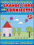 Il mio grande libro delle cornicette