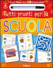 Tutti pronti per la scuola. Prima scuola. Libri didattici. Con gadget