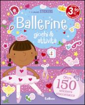 Ballerine. Giochi & attività. Con adesivi