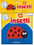 Gli insetti. Il mio bagnetto. Ediz. illustrata