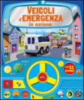 Veicoli d'emergenza in azione. Leggo gioco & ascolto. Ediz. illustrata