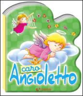 Caro angioletto. Preghierine. Ediz. a colori