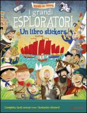 I grandi esploratori. Un libro stickers