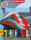 Supertreni. Ediz. illustrata