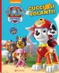 Cuccioli Supersonici. Paw Patrol. Ediz. illustrata