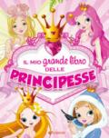 Il mio grande libro delle principesse