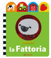 La fattoria. Luccichini. Ediz. illustrata