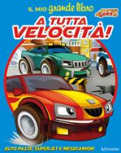 Il mio grande libro. A tutta velocità! Super cars