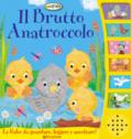 Il brutto anatroccolo. Libro sonoro. Ediz. illustrata