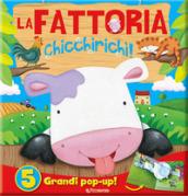 La fattoria. Chicchirichì! Libro pop-up. Ediz. a colori