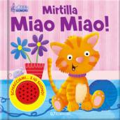 Mirtilla miao miao! Amici sonori. Ediz. a colori