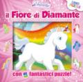 Il fiore di diamante. Nel regno degli unicorni. Libro puzzle